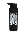 I Will Be In My Office Water Bottle For Cookin Lovers Chef Kitchen Funny Stainless Steel Insulated Bottle Dishwasher Safe