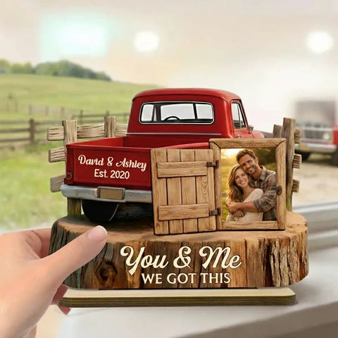 Personalized Couple Pickup Truck Wood Plaque with You And Me We Got This Custom Photo Shape Standing Decor for Valentine and Anniversary