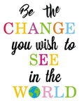 Be The Change You Wish To See In The World Wall Decals Inspirational Quote Wall Stickers Colorful Lettering On White Background