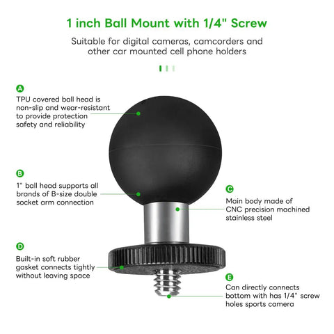 1 Inch Ball Head Mount Adapter with One Quarter Inch Twenty Threaded Stud for Action Cameras and Phone Mounts, Compatible with RAM Mount B Socket Arm, Ideal for Motorcycle Riding, Sports Photography, Dope Aluminum Build with Lifetime Warranty. 1 inch ball mount with 1/4 screw, black TPU cover and stainless steel body