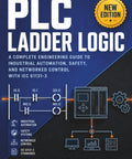 Master Plc Ladder Logic Today With This Complete Engineering Guide To Industrial Automation Safety And Networked Control Using Iec 61131 3 Standards cover with illustrations.