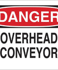Premium Fiberglass Machine And Operational Sign With Overhead Conveyor Legend 10 By 14 Inches Heavy Duty Durable Industrial Safety Sign