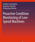 Book cover of Hands On Proactive Condition Monitoring For Low Speed Machines In Heavy Industry No Fluff Guide To Predictive Maintenance Vibration Analysis And Reliability Strategy