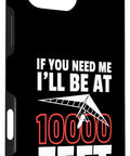 Hang Gliding Themed iPhone 16 Pro Max Case Dual Layer Protective Cover For Men And Women With I You Need Me I Will Be At 10000 Feet Quote