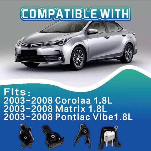Direct Fit Engine And Transmission Mount Kit For 2003 2008 Toyota Corolla 1.8L Matrix 1.8L And Pontiac Vibe 1.8L With Automatic Transmission Replaces OE A4220 A4219 A4218 A4221 Four Piece Heavy Duty Mount Set shown with compatible car models.