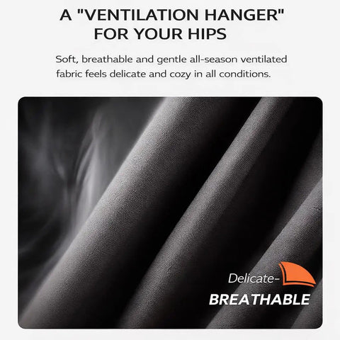 Soft breathable fabric for a 'ventilation hanger' providing comfort for your hips in all conditions.