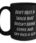 Vibe With This Funny Nautical Coffee Mug Designed For Real Sea Fans Loving Strong Brews Solid Birthday Pick For Deckhands Sailors And Every Dude Knowing Premium Java Hits Different, black ceramic mug with humorous text.