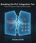 Cover of Breaking the PLC Integration Tax by Brandon Smith, showcasing digital graphics on split blue panels.