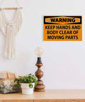 Warning Keep Hands And Body Clear Of Moving Parts Tin Sign Metal Safety Sign Dope Retro Wall Decor For Bar Kitchen Bedroom Home