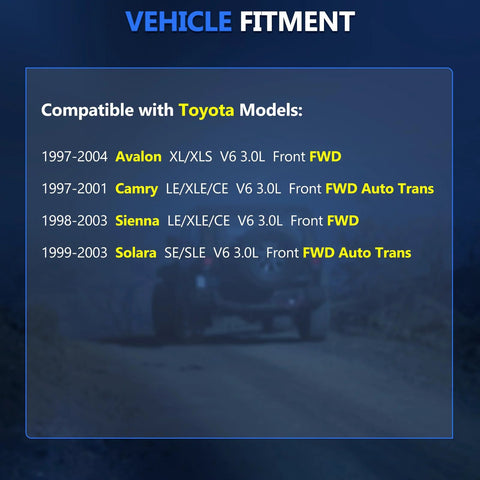 Chart showing vehicle fitment for a Front CV Axle Shaft Assembly For Toyota Avalon 1997 To 2004 Camry 1997 To 2001 Sienna 1998 To 2003 Solara