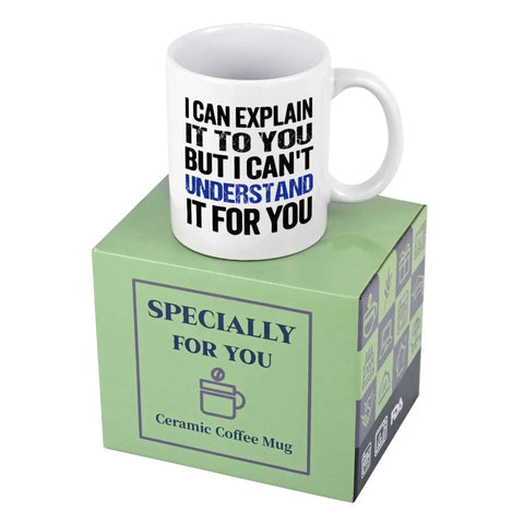 Funny Engineer Coffee Mug I Can Explain It To You But I Cant Understand It For You Gift For Engineers Teachers Managers Coworkers Boss Doctors