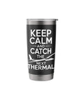 Glider Pilot Insulated Stainless Steel Tumbler For Sailplane Club Members with 'Keep Calm and Catch the Next Thermal' design.