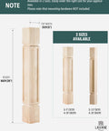 Solid Wood Kitchen Island Legs Set Of 2 Thirty Five And A Half Inch High Five Inch Wide Five Inch Deep Unfinished Raised Panel Cabinet Columns Replacement For Large Dining Table And Kitchen Table Countertop Legs with dimensions shown; two sizes available.