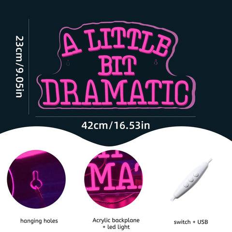 A Little Bit Dramatic neon sign with pink LED glow, acrylic backplate, USB switch, 42x23cm size showing hanging holes.