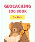 Kid Friendly Geocaching Log Book Adventure Journal To Track Finds And Treasures cover with bear holding map for young explorers