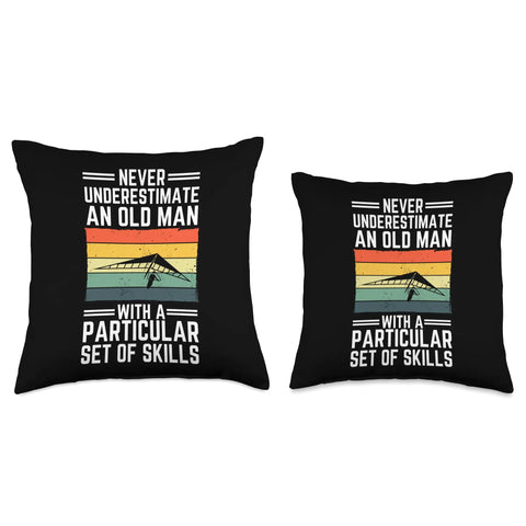 Hang Gliding Throw Pillow For Dudes And Gals Who Love Flying, Funny Hang Glider Art Gift Idea For Flight Lovers And Open Air Enthusiasts, Never Underestimate An Old Man With A Particular Set Of Skills Cushion, 100 Percent Spun Poly.
