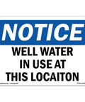 Heads Up Well Water In Use At This Location Notice Sign Durable Plastic Sign For Indoor Or Outdoor Use 14 Inch By 10 Inch Size Perfect For Construction Sites Warehouses And Shops Keep Your Workplace Safe USA Made. white notice sign