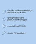 Features of Matte Black Stainless Steel Handheld Bidet Sprayer Kit With Dual Spray Options, Wall Mount, and DIY Installation.