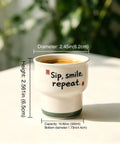 Ceramic Demitasse Espresso Cups Set Of 2, 3.52 Oz Handleless Demitasse Mugs For Double Espresso Cortado Turkish Coffee, Sip Smile Repeat design