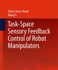 Cover of Task-Space Sensory Feedback Control Of Robot Manipulators, a book on robotics and automation techniques.