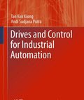 Drives And Control For Industrial Automation book cover featuring authors Tan Kok Kiong and Andi Sudjana Putra.