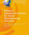 Cover of 'Balanced Automation Systems for Future Manufacturing Networks' discussing Next Gen Factory Flow And Agile Manufacturing Networks For Modern Crews.