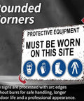 12 X 8 Inch Aluminum Safety Sign Must Wear Protective Equipment On This Site with rounded corners on display