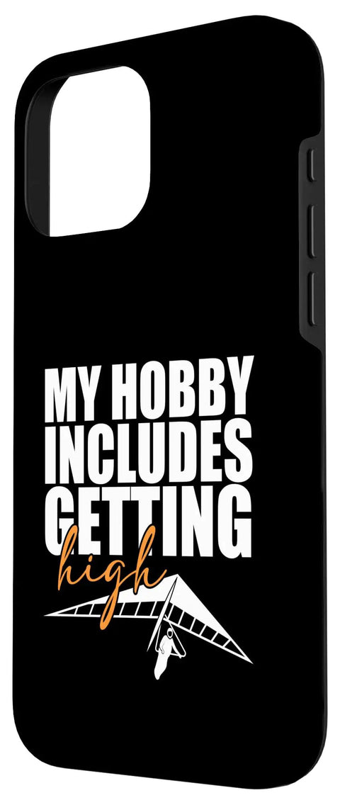 Hang Gliding Themed iPhone 16 Pro Max Case For Men And Women With Funny My Hobby Includes Getting High Artwork, side view