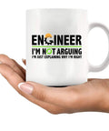 Not Arguing Im Just Explaining Why Im Right Engineer Gift Mug For Coffee Lovers 11 oz ceramic white mug held in hand