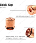 Pro Grade Drag Shield Replacement Kit For Plasma Cutters 70 To 100 Amp Fits 52 82 102 152 Cutter SL60 SL100 Torch Shop Ready Shield Upgrades And Replacement Includes Five 9 8236 Shields And One 9 8237 Cap copper shield cap for plasma cutter drag cutting, 70-100A