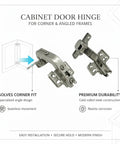 Corner Cabinet Door Hinge for Angled Frames, Built to Handle Tight Angles and Non Standard Angles, Cold Rolled Steel Hardware