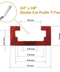 Diagram of a 3/4 x 3/8 inch Double Cut T-Track profile with measurements and detailed cutaway view