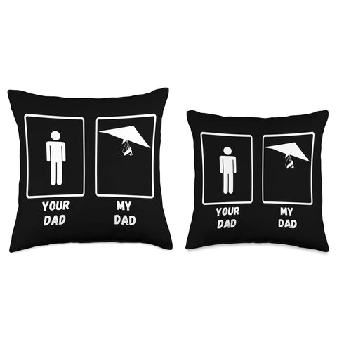 Hang Glider Themed Throw Pillow For Dad My Dad My Dad Fly High Graphic Cushion For Adrenaline Junkies Hang Gliding Lovers Sky High Adventure Decor Gift For Fathers Day with 'Your Dad' and 'My Dad' stick figures print on black background.