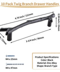 Twig Branch Drawer Handles 10 Pack Black Tree Branch Cabinet Pulls Three And Three Quarters Inch Center To Center Zinc Alloy Farmhouse Cupboard Handles Rustic Drawer Pulls For Kitchen And Home with measurements and specifications