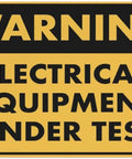 Electrical Equipment Under Test Warning Sign 8x12 Inch Industrial Aluminum Plaque with black and yellow design and pre-drilled holes.