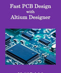 Master Fast PCB Design With Altium Designer For Industrial Automation And Control Systems book cover featuring electronic circuit board close-up.