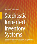 Hands On Guide To Stochastic Imperfect Inventory Systems And Production Management For Real World Supply Chains With Practical Strategies For Inventory Control Scrap Reduction And Efficient Manufacturing, book cover