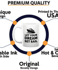 11oz White Nautical Coffee Mug Lets Your Dreams Set Sail For Boaters Fishermen Sailors And Yacht Lovers with anchor print.