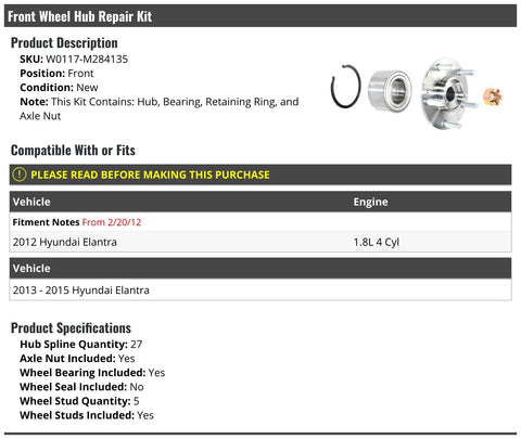 Plug And Play Front Wheel Hub Bearing Repair Kit For 2012 Through 2015 Hyundai Elantra 1.8L 4 Cylinder details and specifications