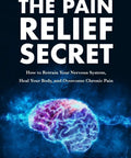 Cover of 'The Pain Relief Secret' featuring a vibrant brain graphic on a dark background.