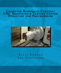 Practical Guide To CNC Machining And Turning Center Operation And Programming For Real World Shops With Hands On Examples, Speeds And Feeds, Workholding, Tooling, And Canned Cycles, 268-page paperback cover