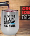 12 Oz Boating Wine Tumbler for Boaters Wind and Water Ready, stainless steel cup with wine being poured