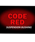 Code Red Suspension Bushing label on a black and red background for visual identification of suspension components.
