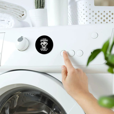 Round acrylic magnet with 'Your Opinion Was Not In My Recipe' design on washing machine, playful kitchen decor accessory.
