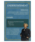 Ten Poster Figures Of Speech Set For English Classrooms, A Totally Fun Learning Pack For K 12 Students And Teachers, 12 By 18 Inch Posters Made In USA Great For Lesson Plans And Visual Learning Aids showing understatement with Mark Twain quote.