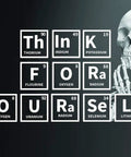 Think For Yourself Dope Periodic Table Elements And Subatomic Particles Motivational Educational Poster featuring skeleton.