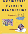 Hands-On Folding Theory For Linkages, Origami, And Polyhedra: A Real-World Look At Geometric Algorithms, Hundreds Of Results, And Dozens Of Open Problems To Tackle book cover with folding diagrams