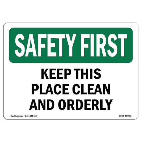 Safety First Sign For A Clean And Organized Workplace Vinyl Label Decal Durable Indoor Outdoor Use To Keep Your Job Site Warehouse And Shop Area On Point And Pro Ready Made In The USA