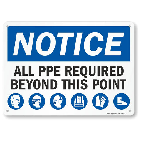 Notice All PPE Required Beyond This Point Sign 10 By 14 Aluminum Durable Outdoor Safety Marker No Nonsense Rust Resistant Long Lasting Up To Seven Years With Four Corner Holes For Easy Mounting With Screws Nails Or Ties