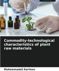 Ultimate Must Have Guide To Plant Raw Materials Understanding Commodity And Technological Characteristics book cover with lab setup